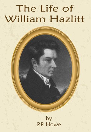 The Life of William Hazlitt