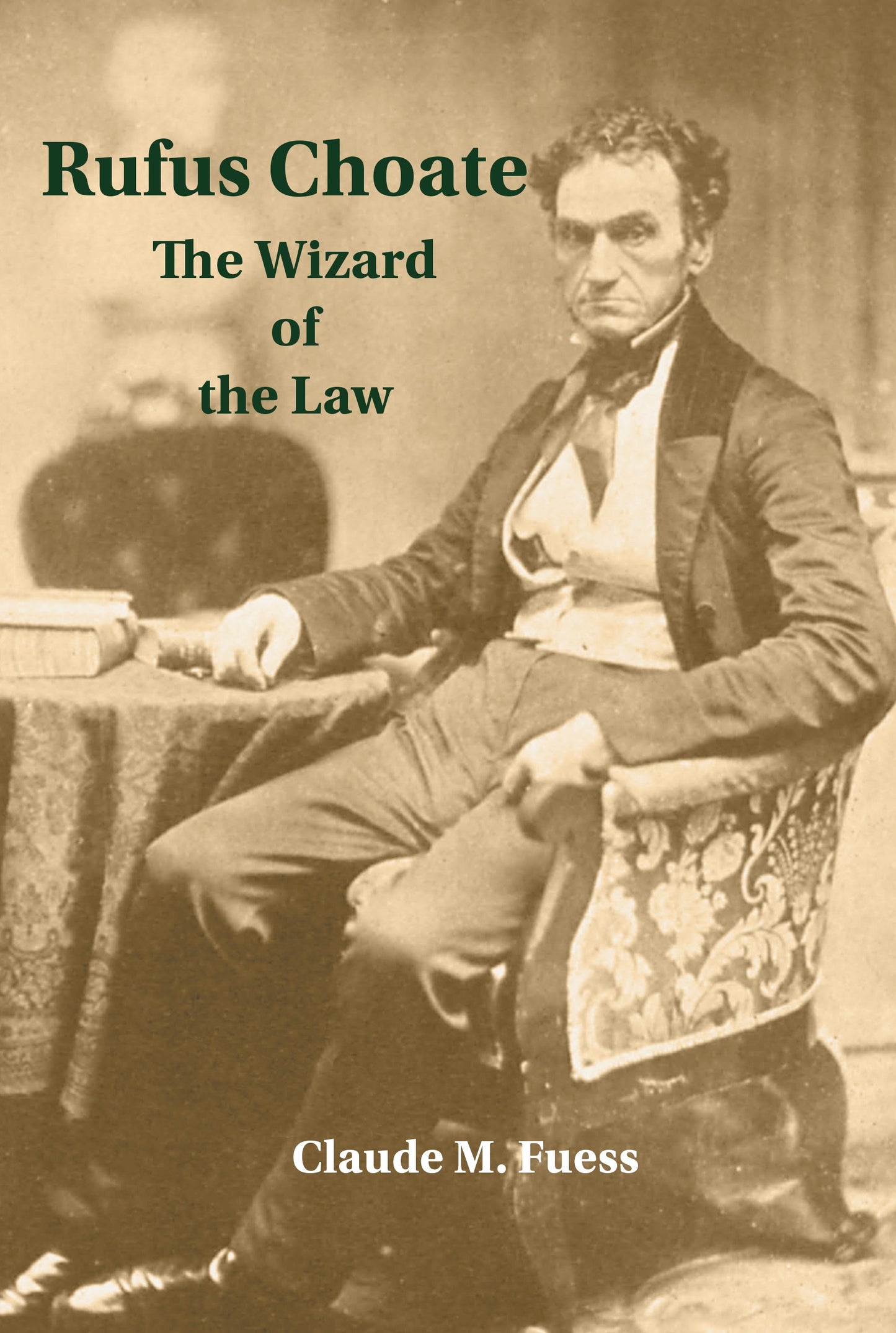 Rufus Choate: The Wizard of  the Law