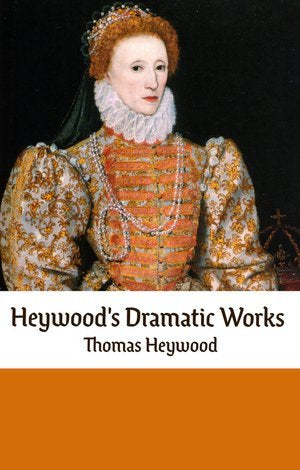 Heywood's Dramatic Works