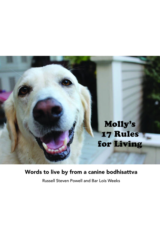 Molly's 17 Rules for Living: Words to Live By From Canine Bodhisattva