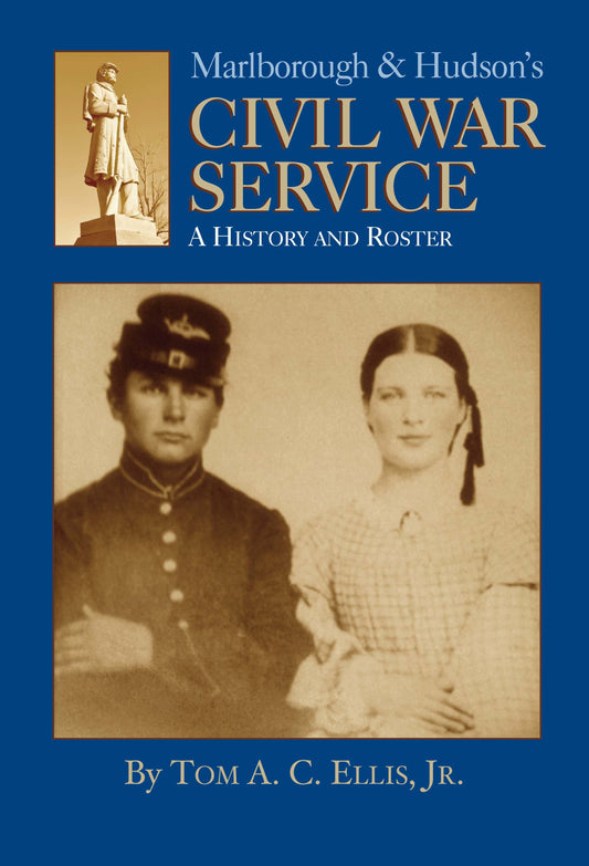 Marlborough &amp; Hudson’s Civil War Service: A History and Roster 