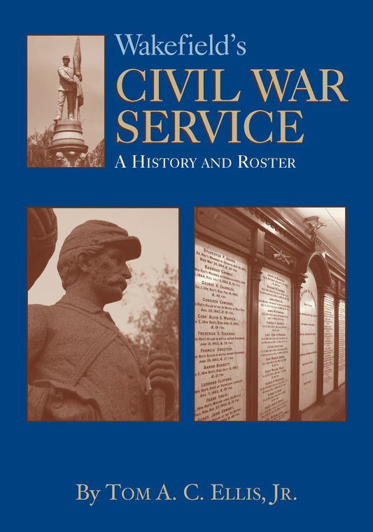 Wakefield’s Civil War Service: A History and Roster