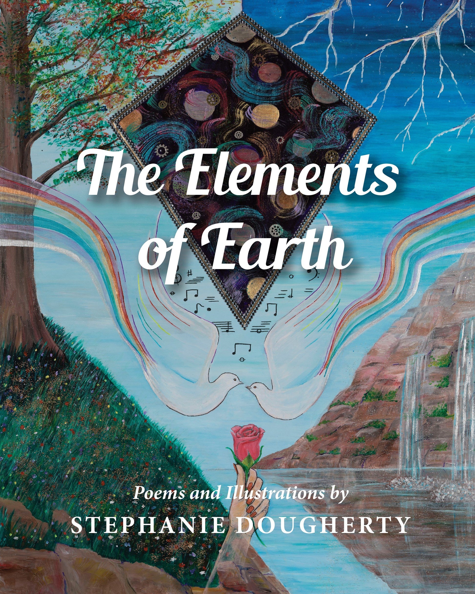 The Elements of Earth: Poems and Illustrations by Stephanie Dougherty